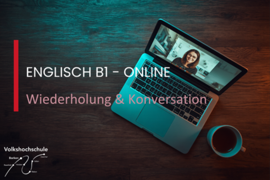 Laptop mit Videokonferenz auf einem Holztisch neben einer Tasse, Text 'ENGLISCH B1 - ONLINE Wiederholung & Konversation