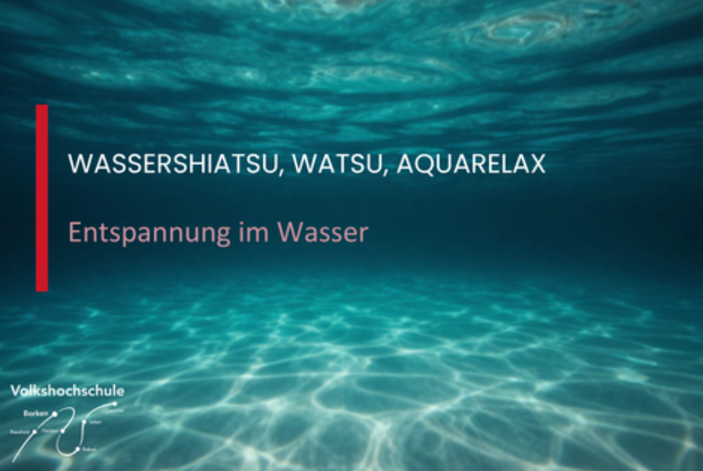 Unterwasseraufnahme mit Lichtreflexionen auf dem Wasserboden und Text 'WASSERSHIATSU, WATSU, AQUARELAX Entspannung im Wasser'