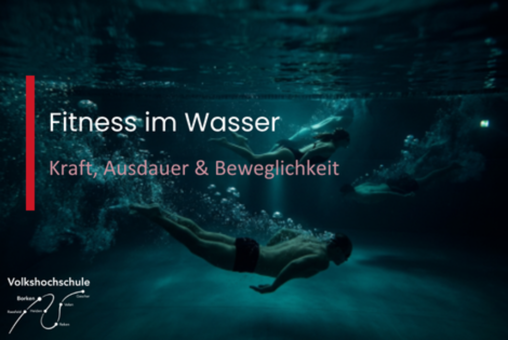 Unterwasseraufnahme von zwei Schwimmern in einem Schwimmbecken mit Text 'Fitness im Wasser Kraft, Ausdauer & Beweglichkeit' und Logo der Volkshochschule