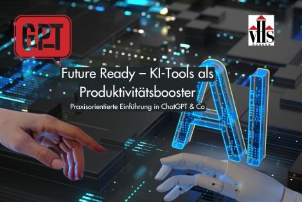 Hand eines Menschen und Hand eines Roboters berühren sich vor einem digitalen Hintergrund mit leuchtendem Schriftzug 'AI' und Text 'Future Ready – KI-Tools als Produktivitätsbooster Praxisorientierte Einführung in ChatGPT & Co'