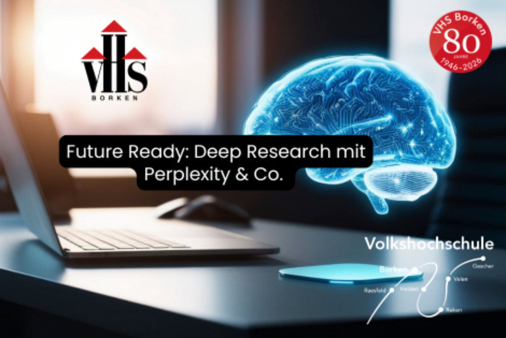 Leuchtende digitale Darstellung eines Gehirns über einem Laptop auf einem Schreibtisch mit Text 'Future Ready: Deep Research mit Perplexity & Co.' und Logos der Volkshochschule Borken sowie einem stilisierten Kreis mit '80' und Jahreszahlen